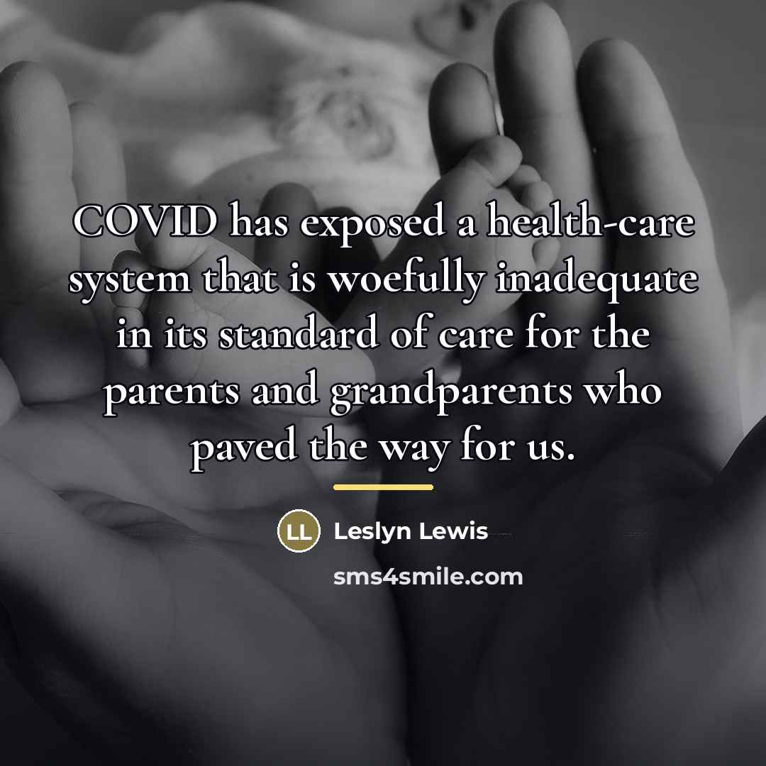 “COVID has exposed a health-care system that is woefully inadequate…” quote by Leslyn Lewis