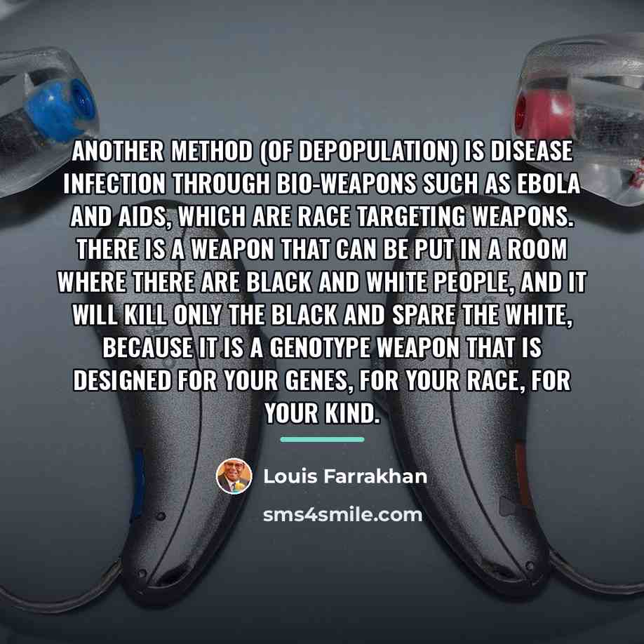 “Another method (of depopulation) is disease infection through bio-weapons such…” quote by Louis Farrakhan