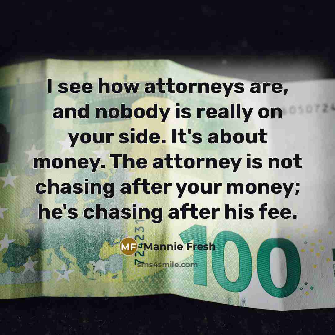 “I see how attorneys are, and nobody is really on…” quote by Mannie Fresh