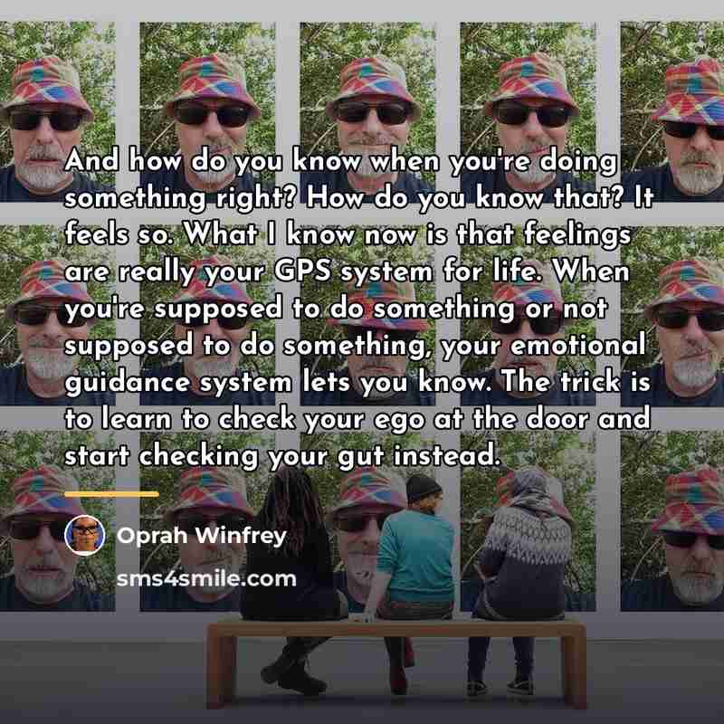 “And how do you know when you're doing something right?…” quote by Oprah Winfrey