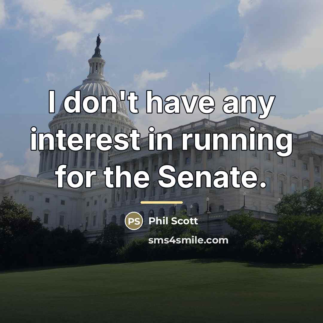 “I don't have any interest in running for the Senate.…” quote by Phil Scott