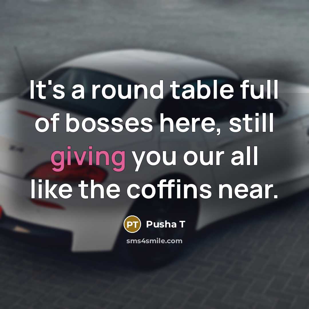 “It's a round table full of bosses here, still giving…” quote by Pusha T