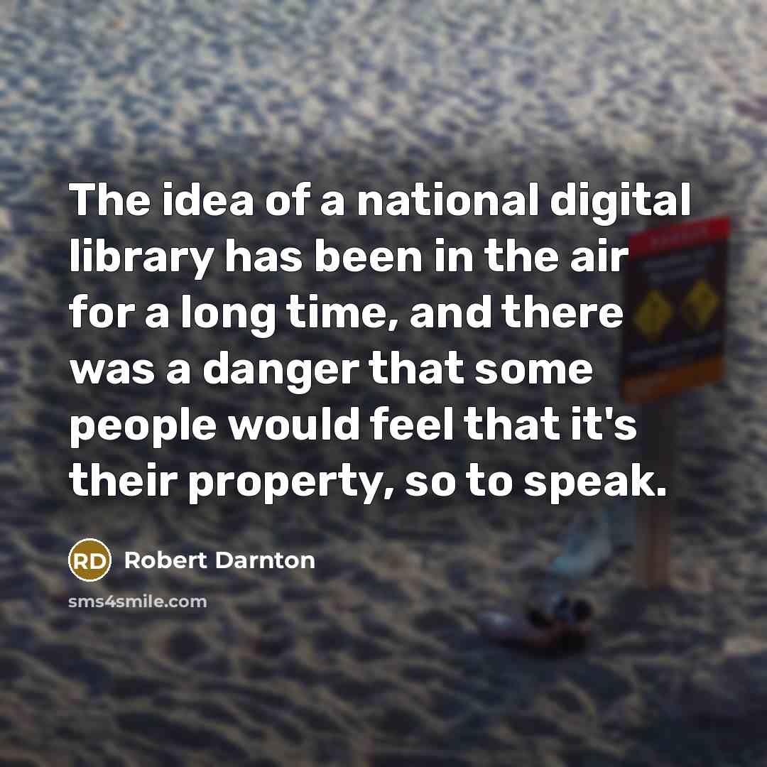“The idea of a national digital library has been in…” quote by Robert Darnton