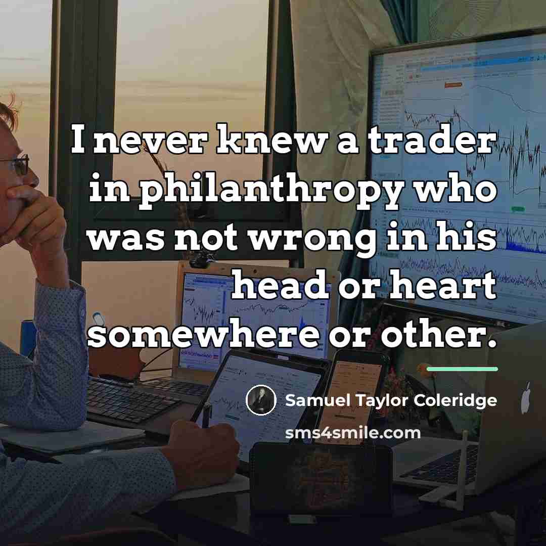 “I never knew a trader in philanthropy who was not…” quote by Samuel Taylor Coleridge