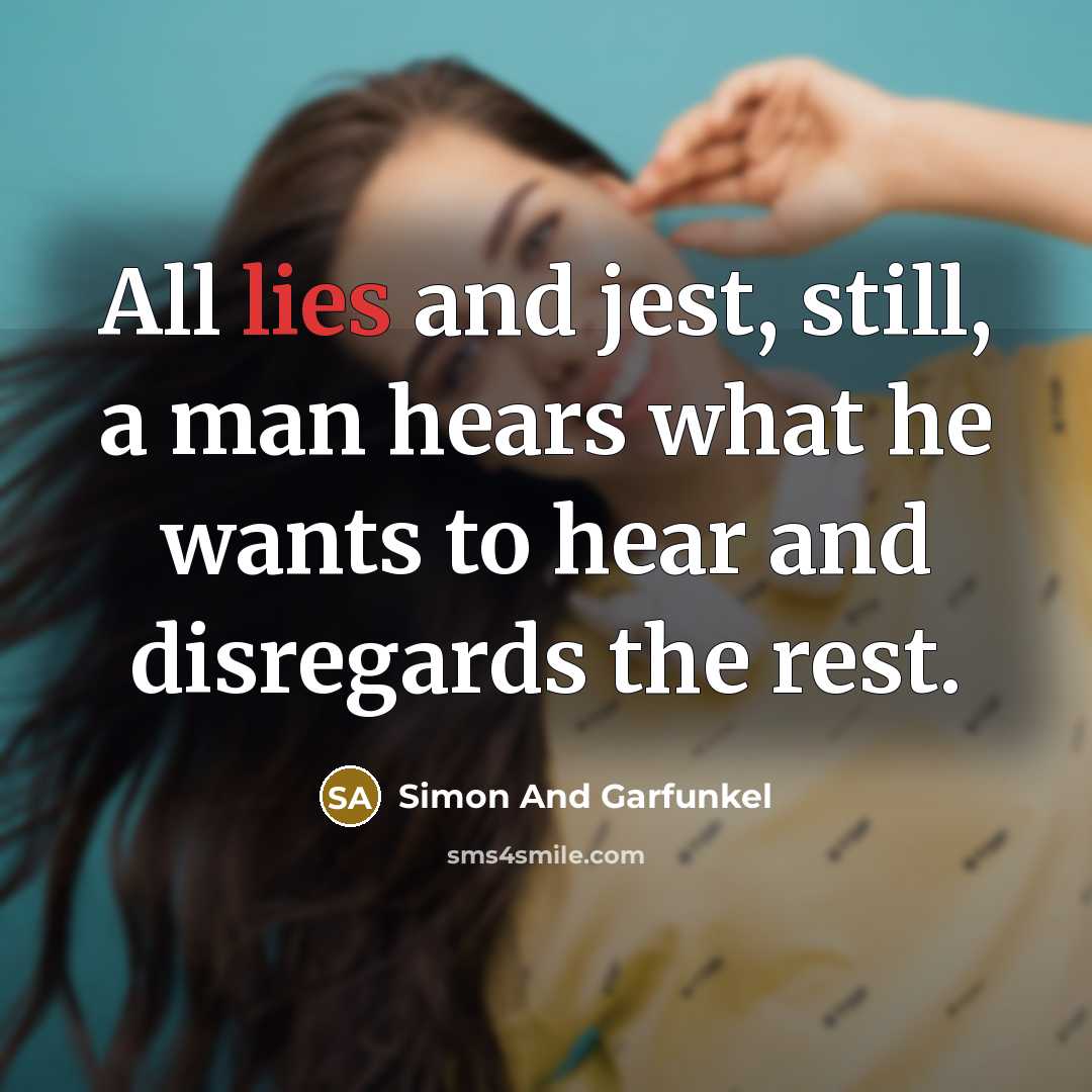 “All lies and jest, still, a man hears what he…” quote by Simon And Garfunkel