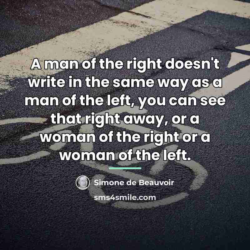 “A man of the right doesn't write in the same…” quote by Simone de Beauvoir