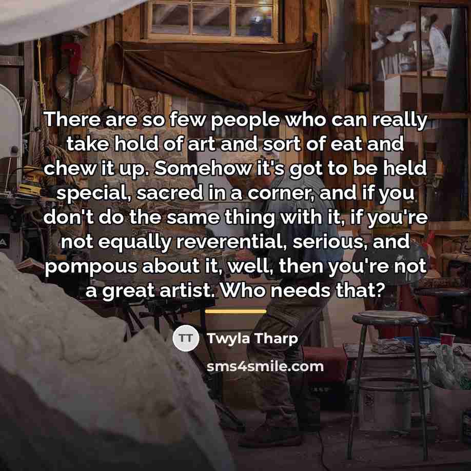 “There are so few people who can really take hold…” quote by Twyla Tharp