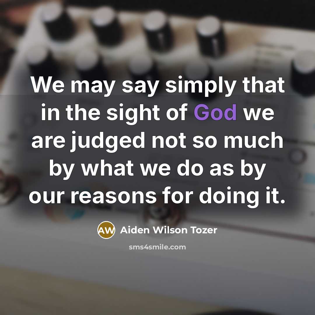 “We may say simply that in the sight of God…” quote by Aiden Wilson Tozer
