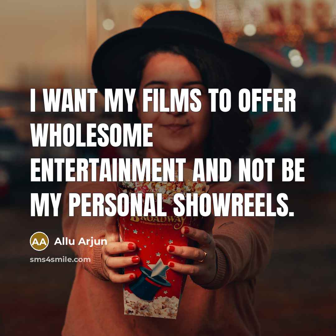 “I want my films to offer wholesome entertainment and not…” quote by Allu Arjun