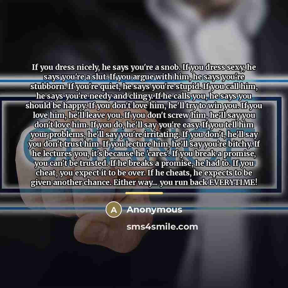 “If you dress nicely, he says you're a snob. If…” quote by Anonymous