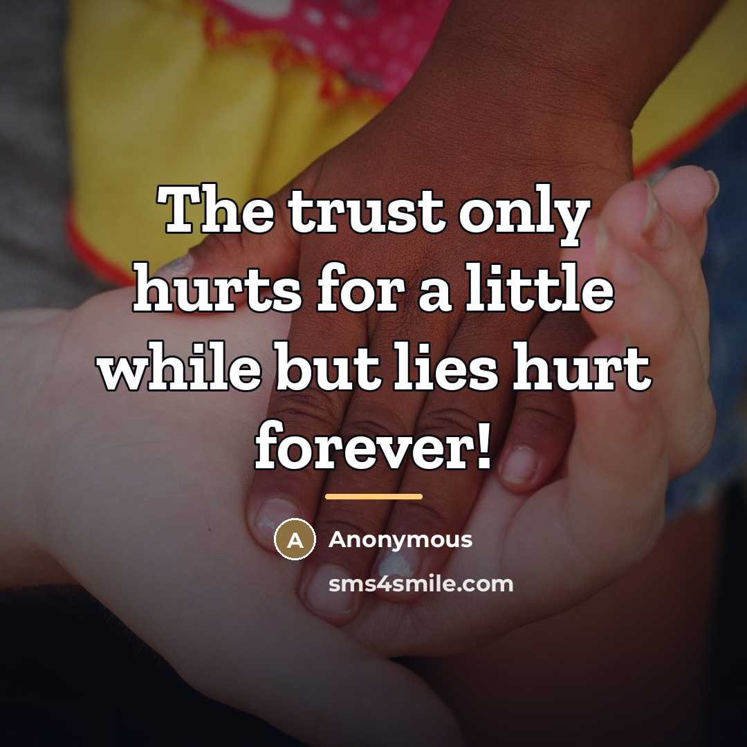 “The trust only hurts for a little while but lies…” quote by Anonymous