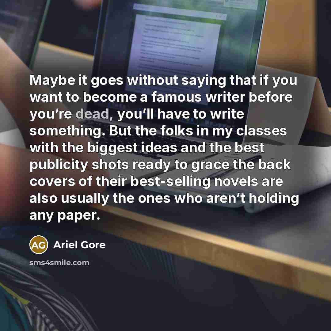 “Maybe it goes without saying that if you want to…” quote by Ariel Gore
