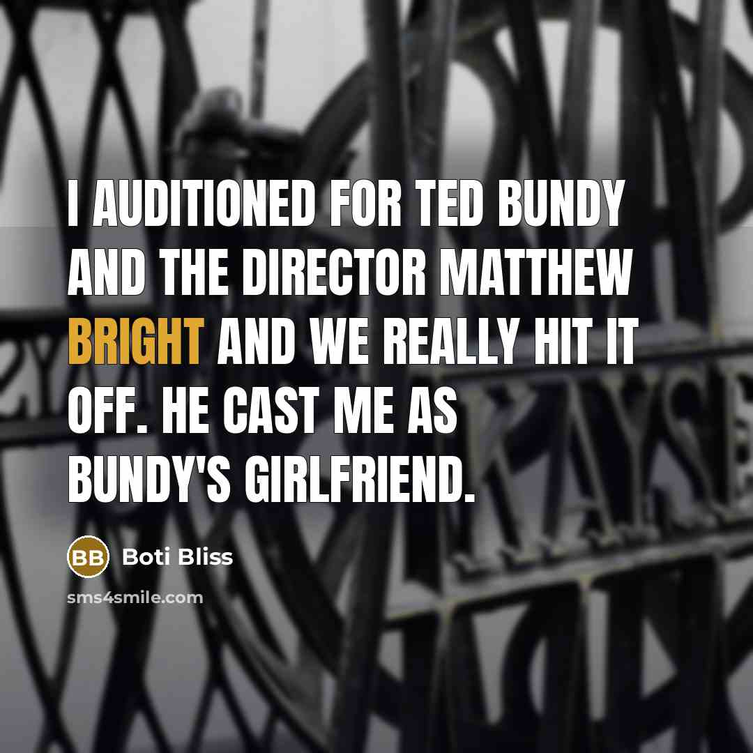 “I auditioned for Ted Bundy and the director Matthew Bright…” quote by Boti Bliss