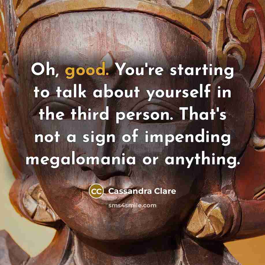 “Oh, good. You're starting to talk about yourself in the…” quote by Cassandra Clare
