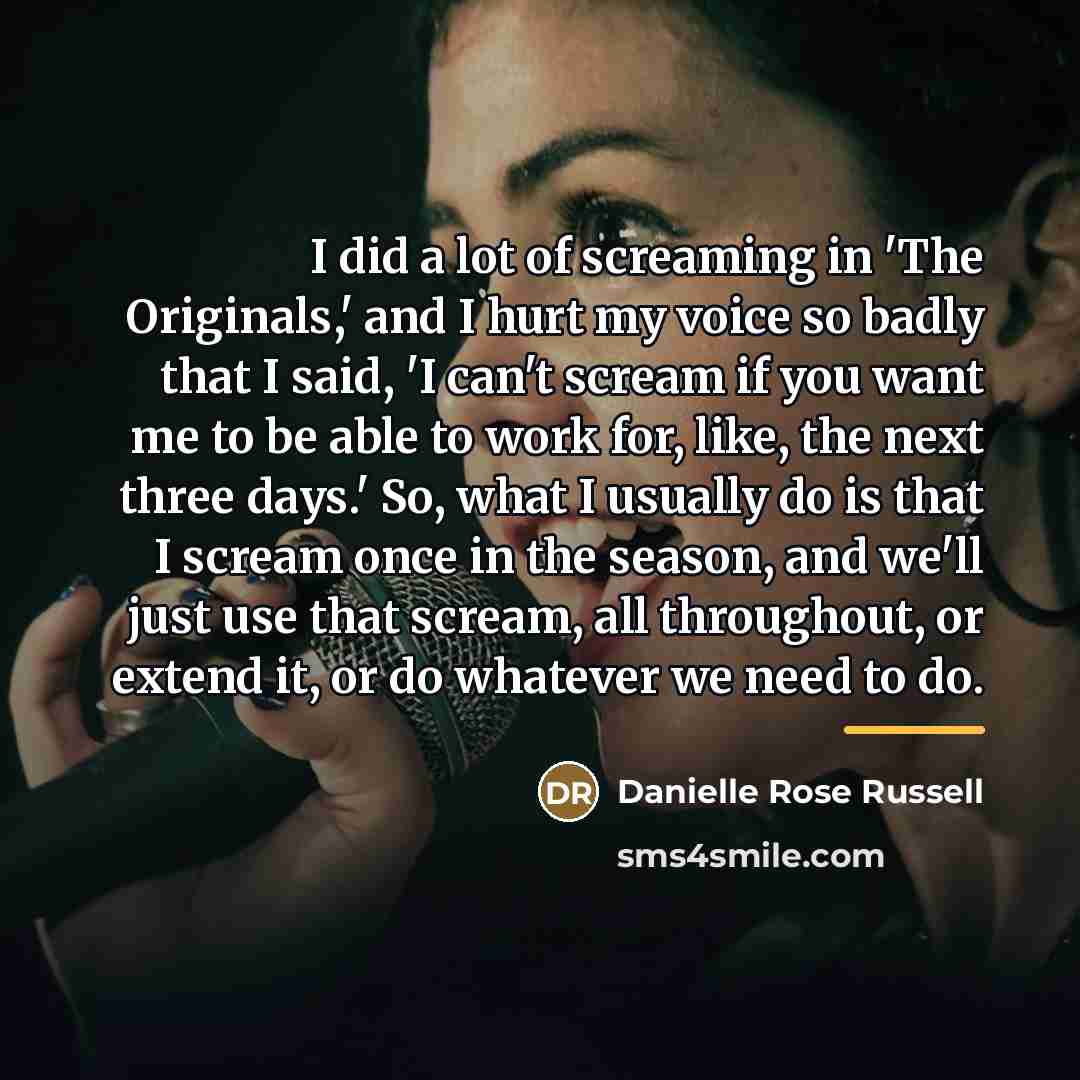 “I did a lot of screaming in 'The Originals,' and…” quote by Danielle Rose Russell