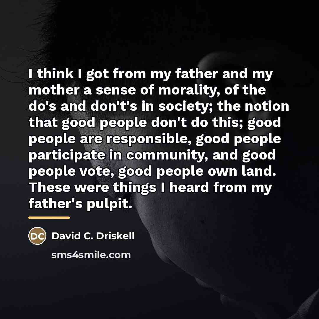 “I think I got from my father and my mother…” quote by David C. Driskell