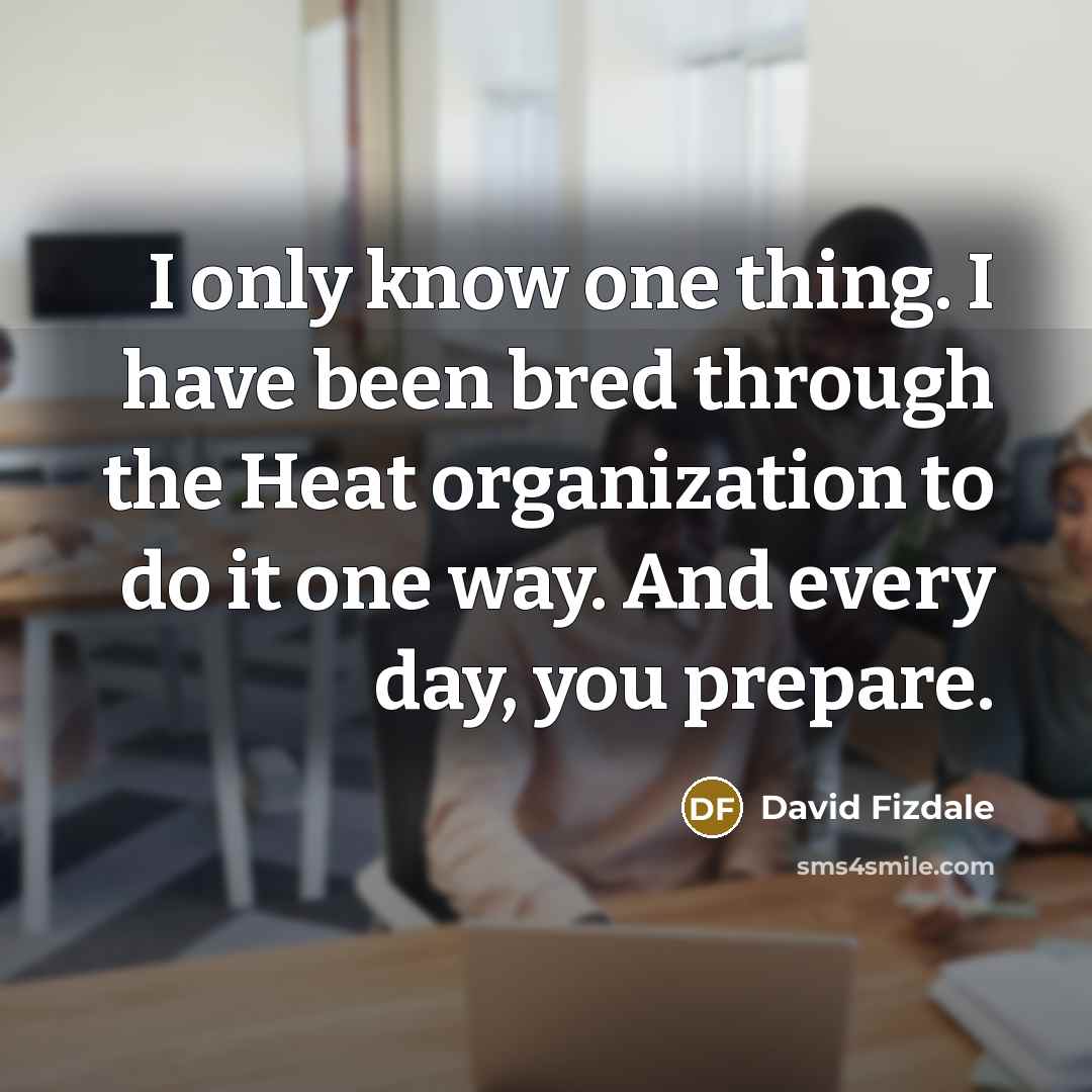 “I only know one thing. I have been bred through…” quote by David Fizdale