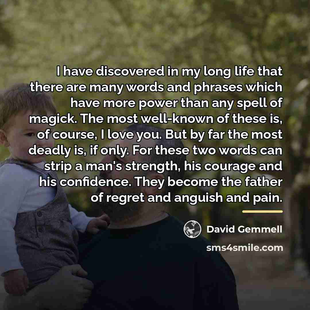 “I have discovered in my long life that there are…” quote by David Gemmell