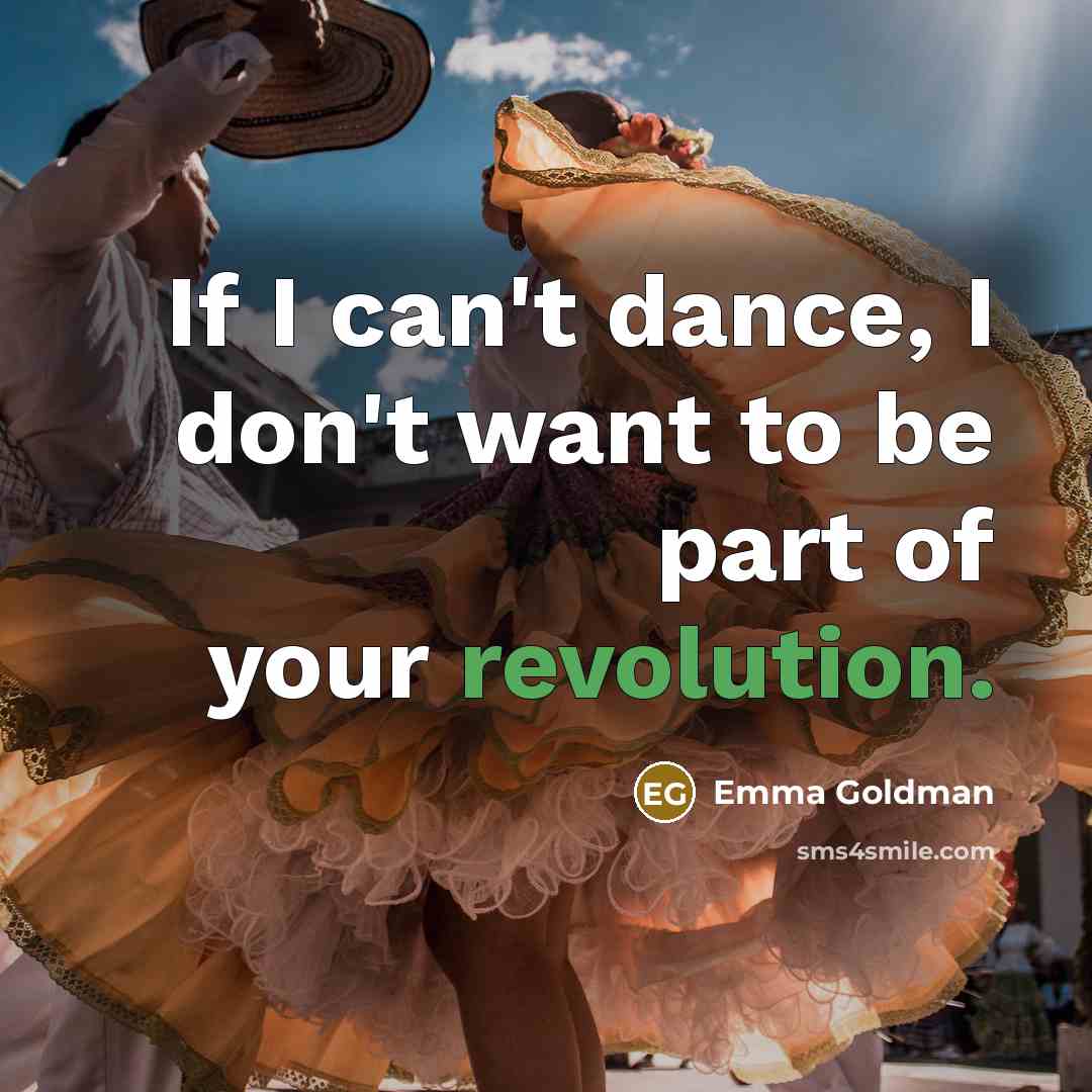 “If I can't dance, I don't want to be part…” quote by Emma Goldman