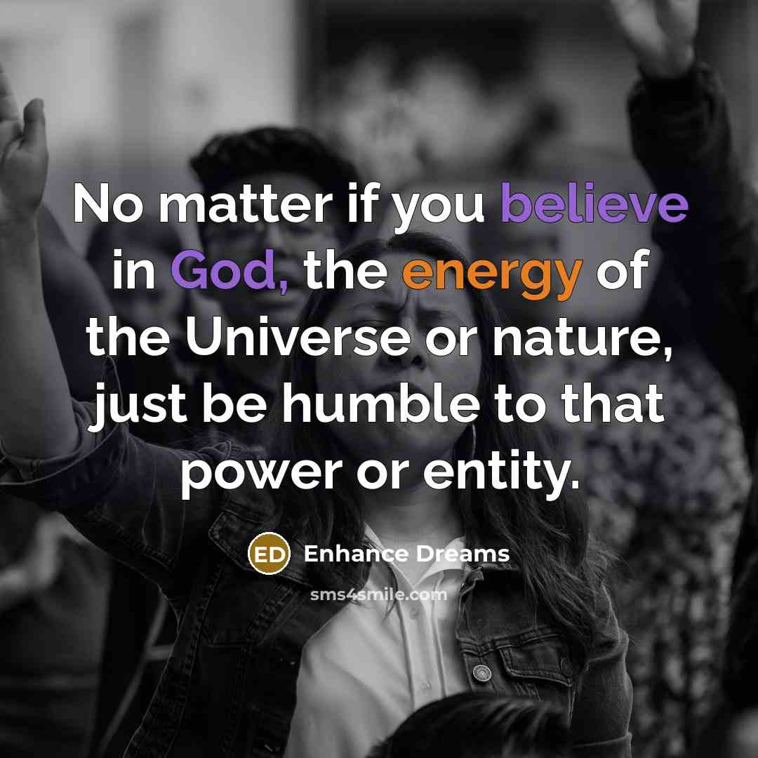 “No matter if you believe in God, the energy of…” quote by Enhance Dreams