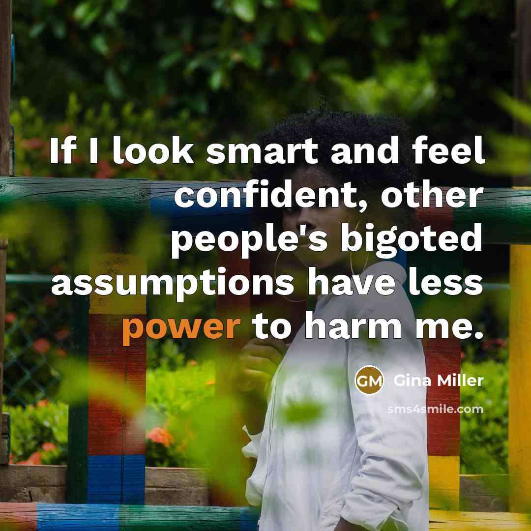 “If I look smart and feel confident, other people's bigoted…” quote by Gina Miller