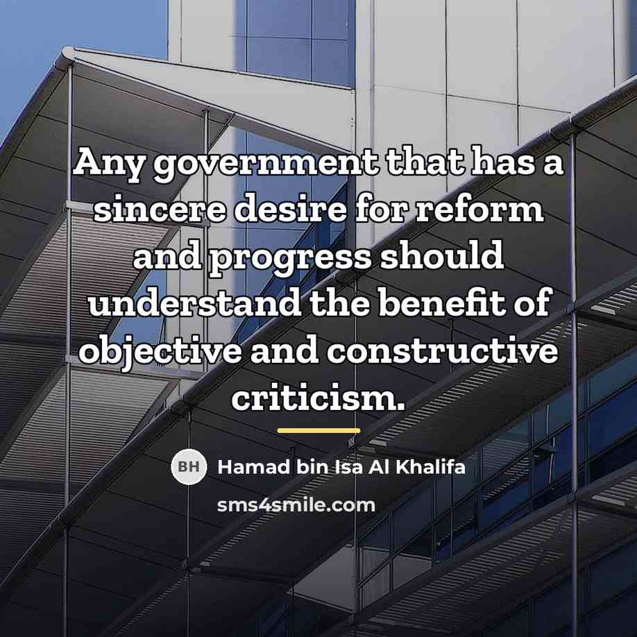 “Any government that has a sincere desire for reform and…” quote by Hamad bin Isa Al Khalifa