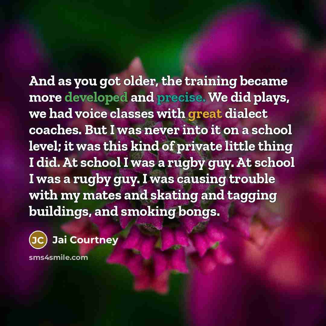 “And as you got older, the training became more developed…” quote by Jai Courtney