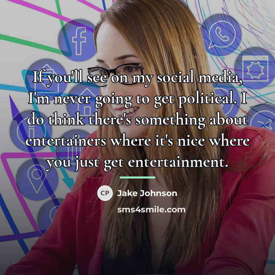 “If you'll see on my social media, I'm never going…” quote by Jake Johnson