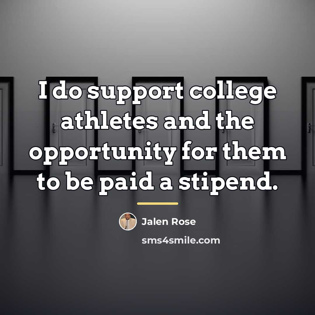 “I do support college athletes and the opportunity for them…” quote by Jalen Rose