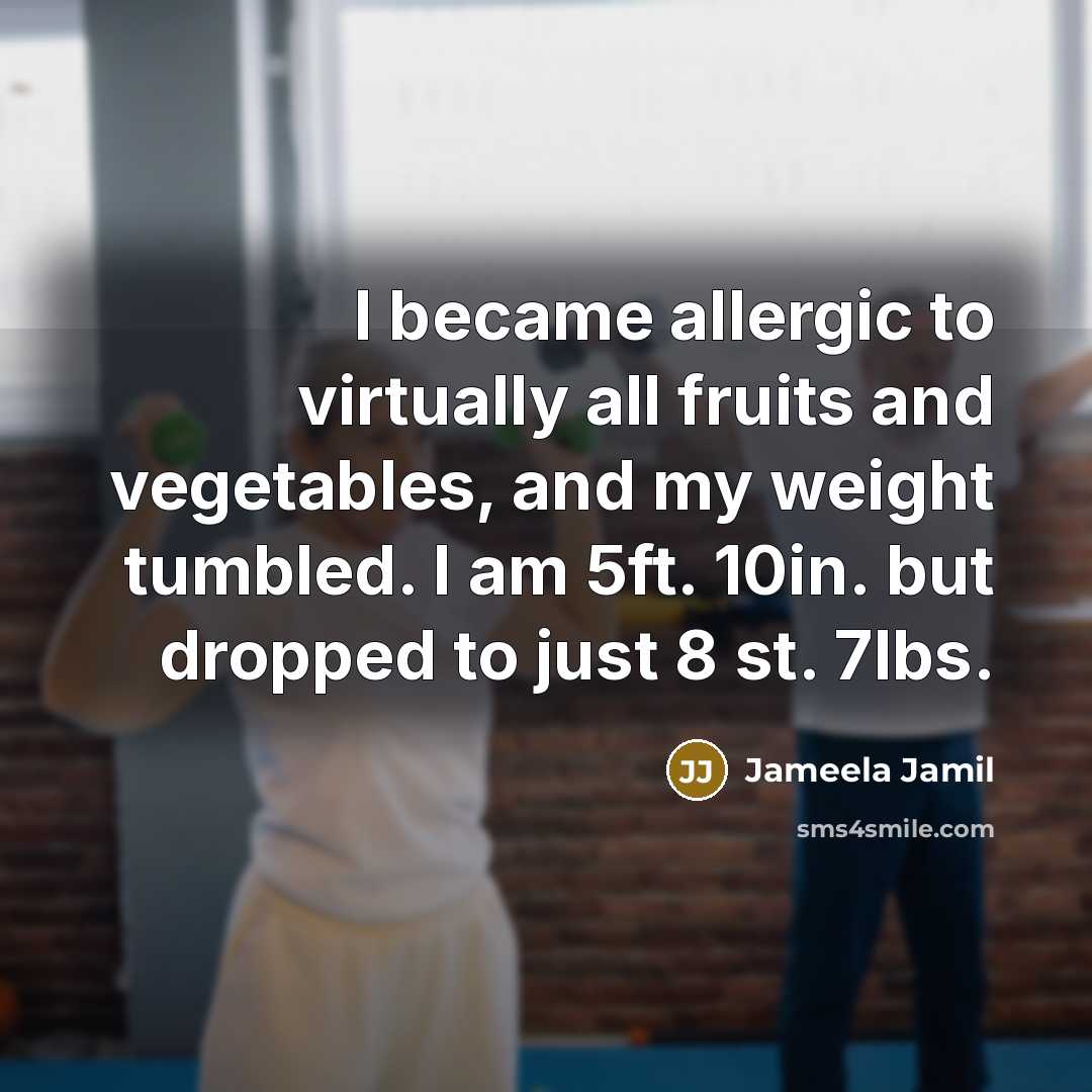 “I became allergic to virtually all fruits and vegetables, and…” quote by Jameela Jamil