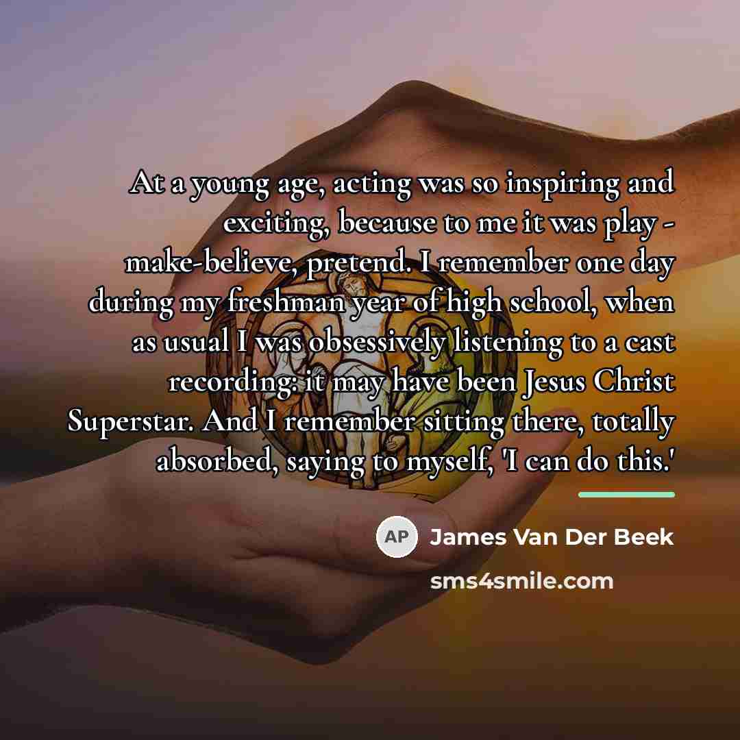 “At a young age, acting was so inspiring and exciting,…” quote by James Van Der Beek