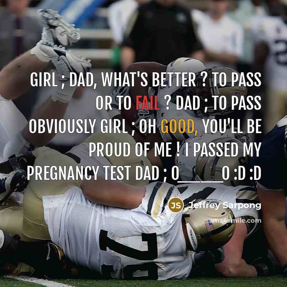 “Girl ; Dad, what's better ? To pass or to…” quote by Jeffrey Sarpong