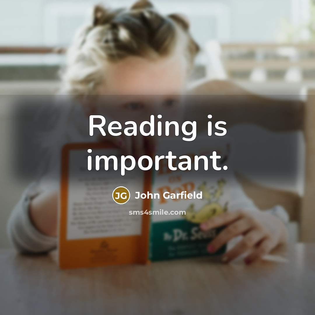 “Reading is important.…” quote by John Garfield