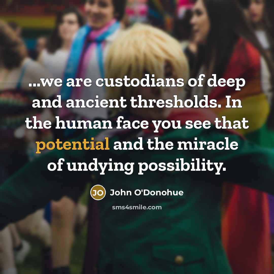 “...we are custodians of deep and ancient thresholds. In the…” quote by John O'Donohue