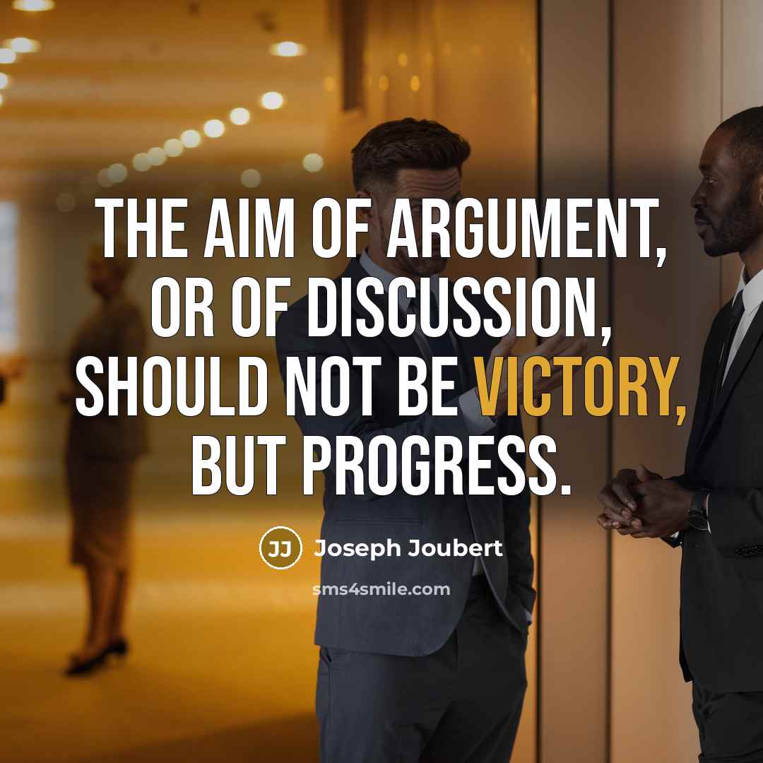 “The aim of argument, or of discussion, should not be…” quote by Joseph Joubert