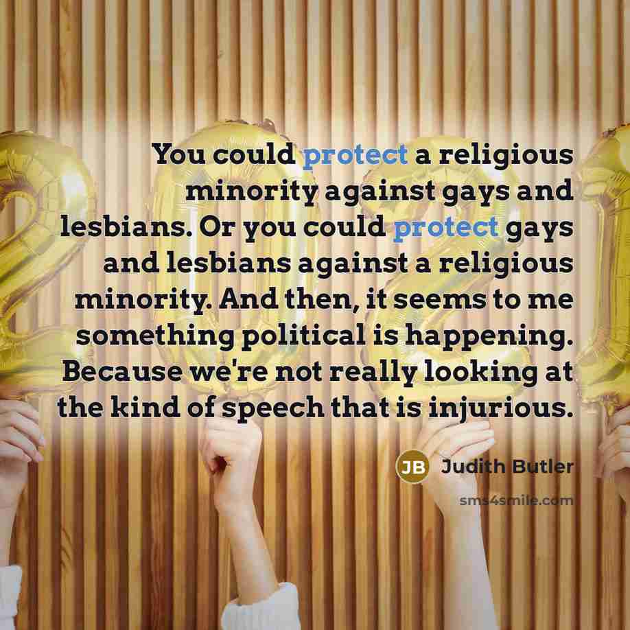 “You could protect a religious minority against gays and lesbians.…” quote by Judith Butler
