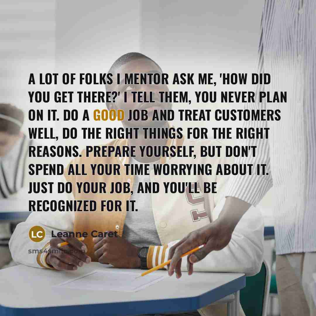 “A lot of folks I mentor ask me, 'How did…” quote by Leanne Caret