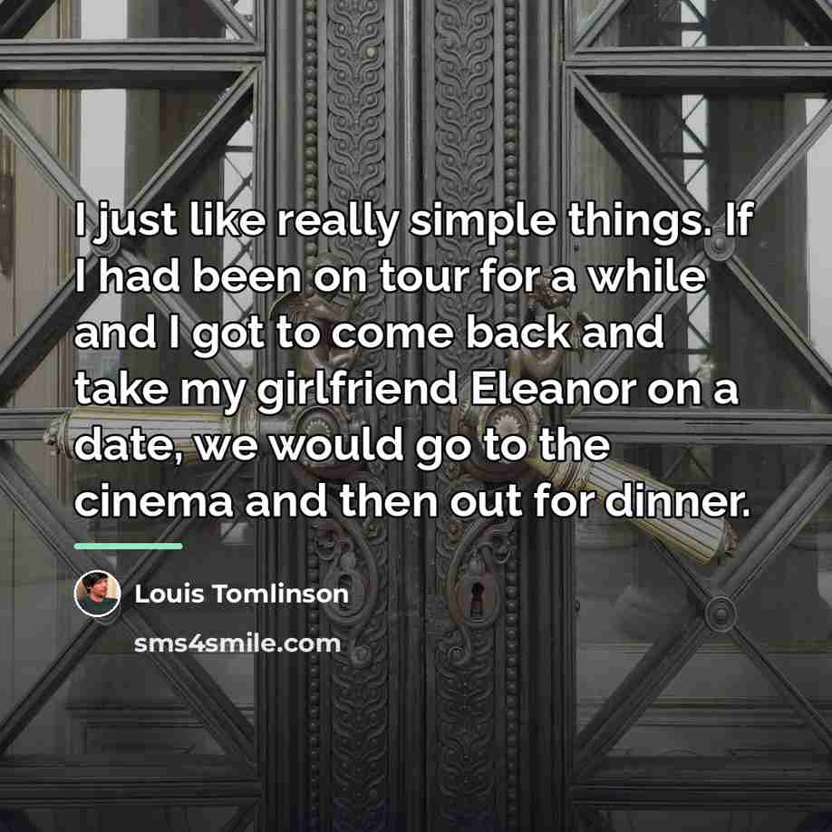 “I just like really simple things. If I had been…” quote by Louis Tomlinson