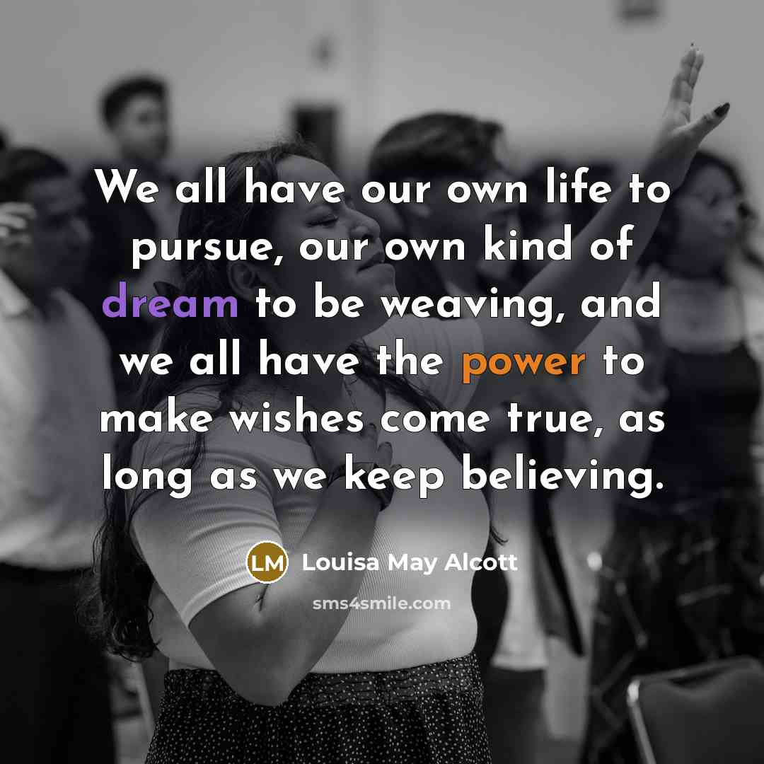 “We all have our own life to pursue, our own…” quote by Louisa May Alcott