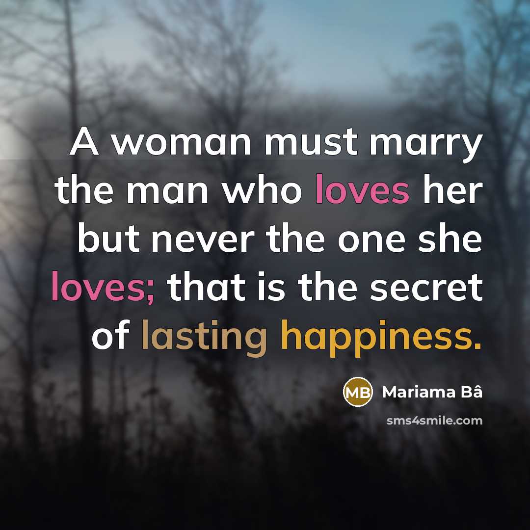 “A woman must marry the man who loves her but…” quote by Mariama Bâ