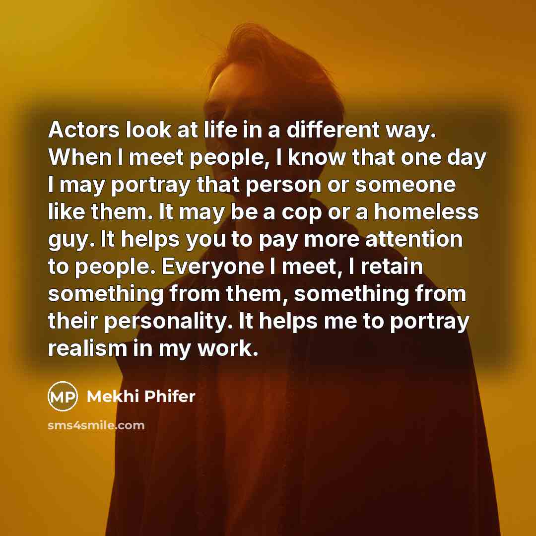 “Actors look at life in a different way. When I…” quote by Mekhi Phifer