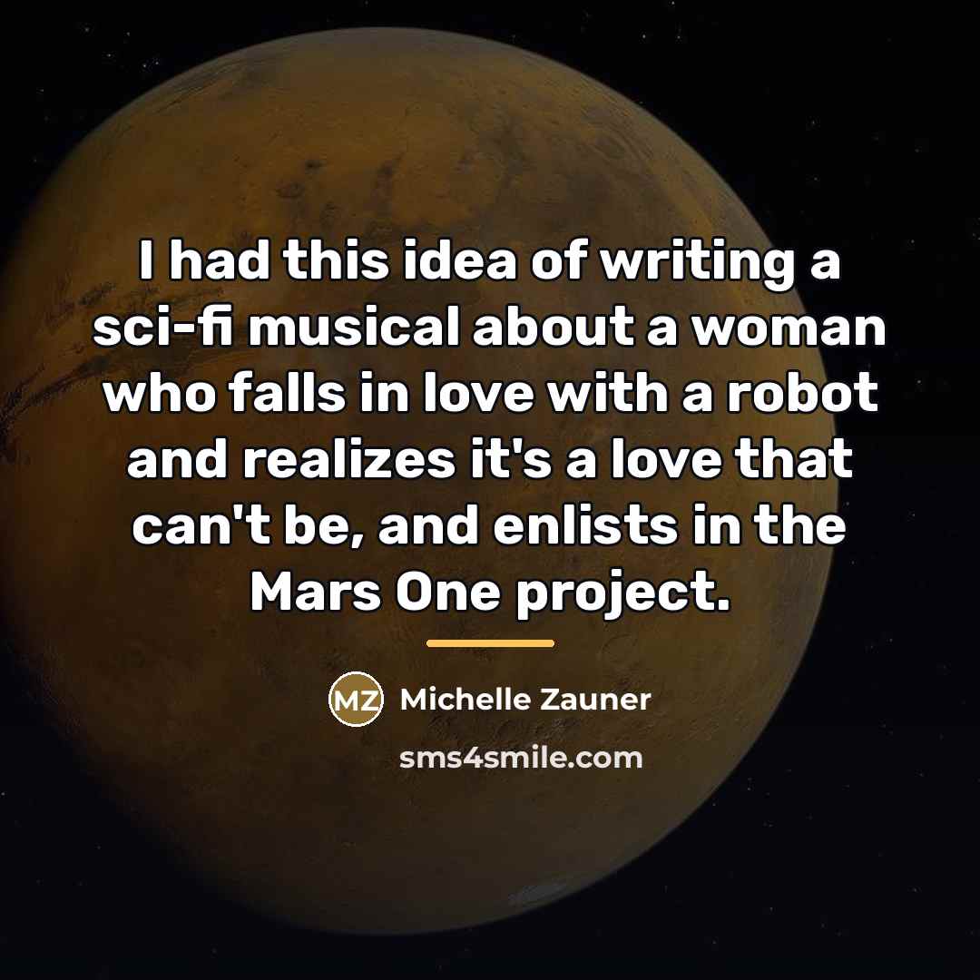 “I had this idea of writing a sci-fi musical about…” quote by Michelle Zauner