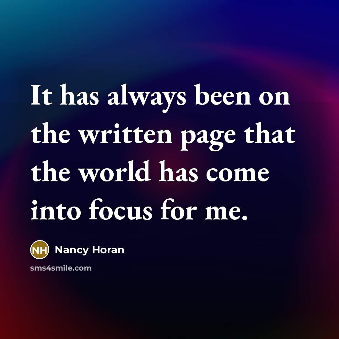“It has always been on the written page that the…” quote by Nancy Horan