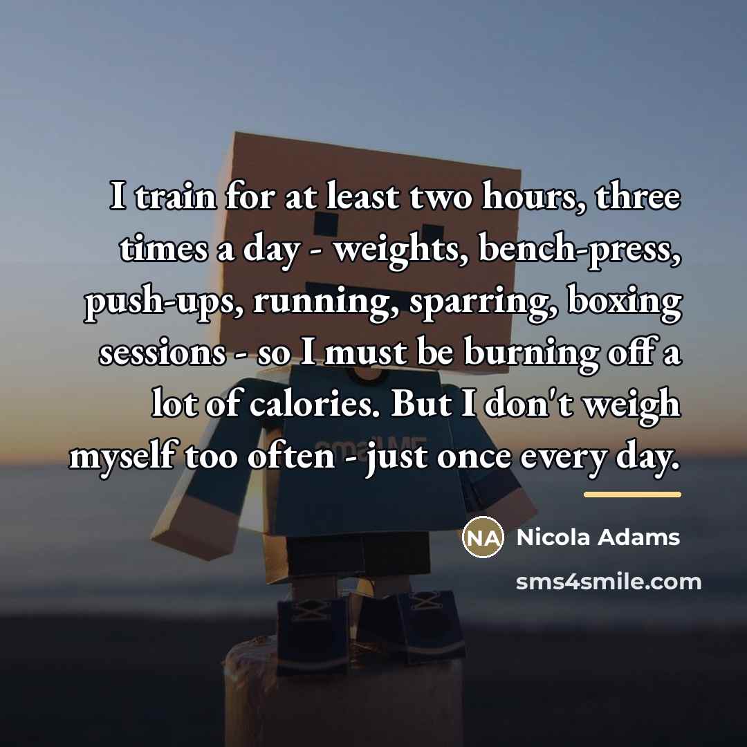 “I train for at least two hours, three times a…” quote by Nicola Adams
