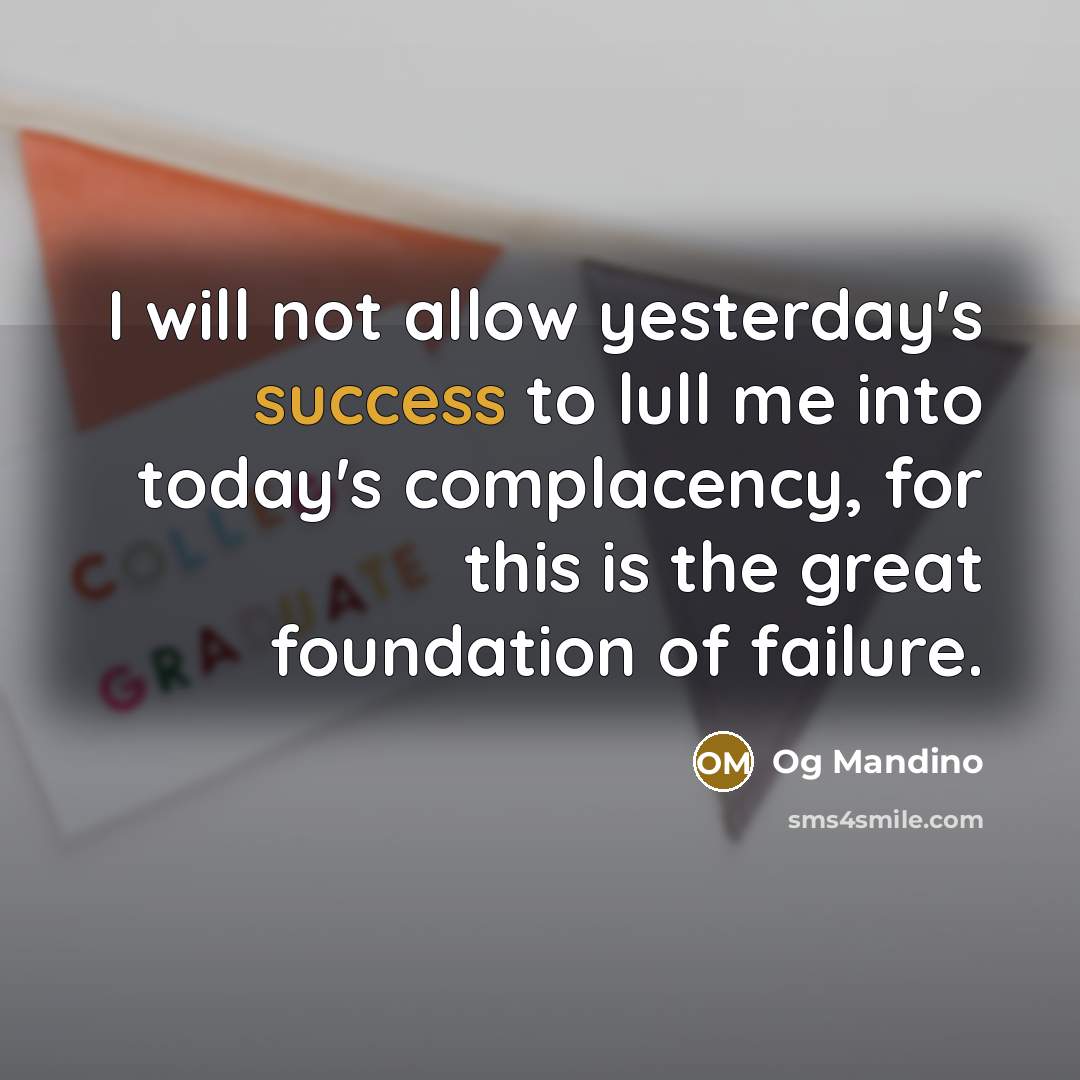 “I will not allow yesterday's success to lull me into…” quote by Og Mandino