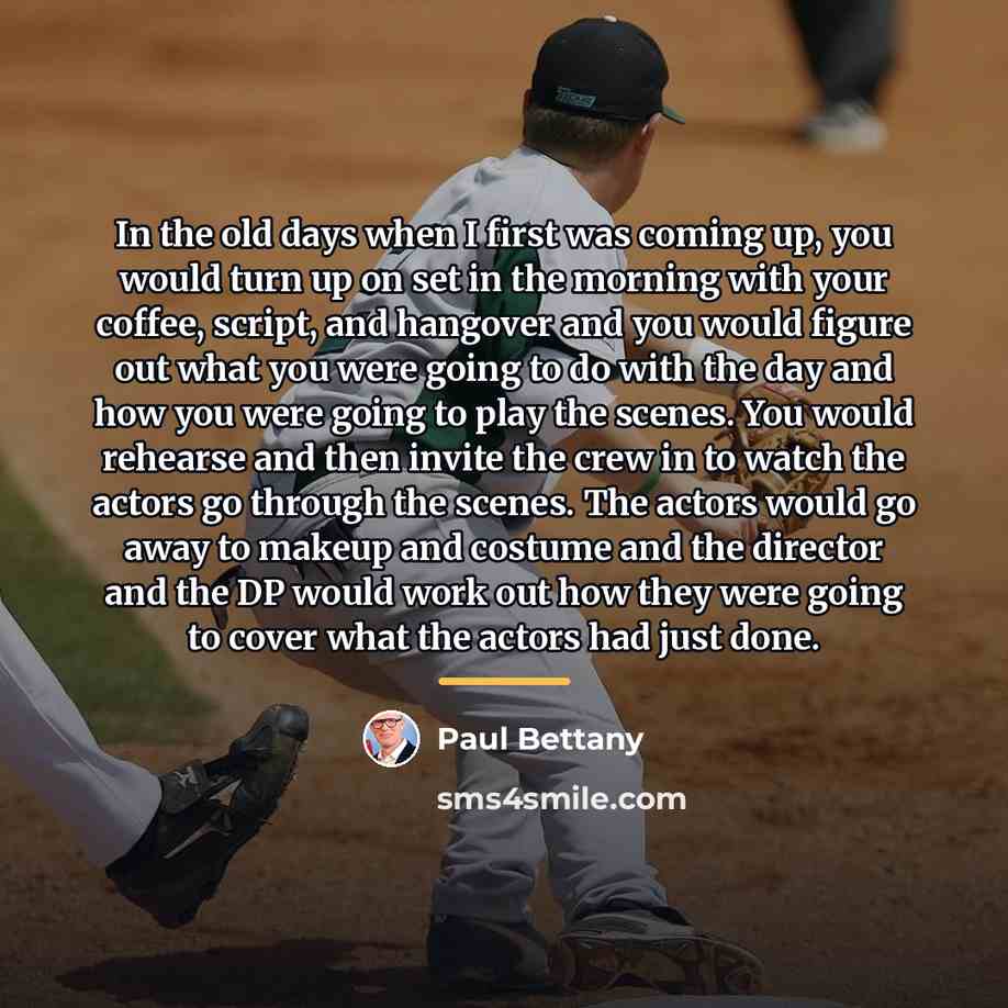 “In the old days when I first was coming up,…” quote by Paul Bettany