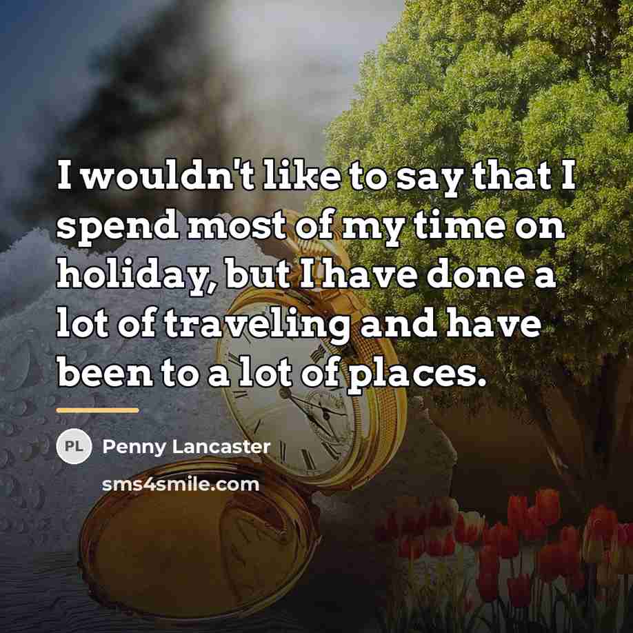 “I wouldn't like to say that I spend most of…” quote by Penny Lancaster