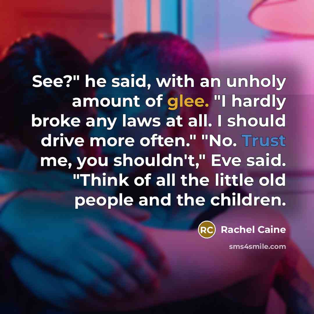 “See?" he said, with an unholy amount of glee. "I…” quote by Rachel Caine