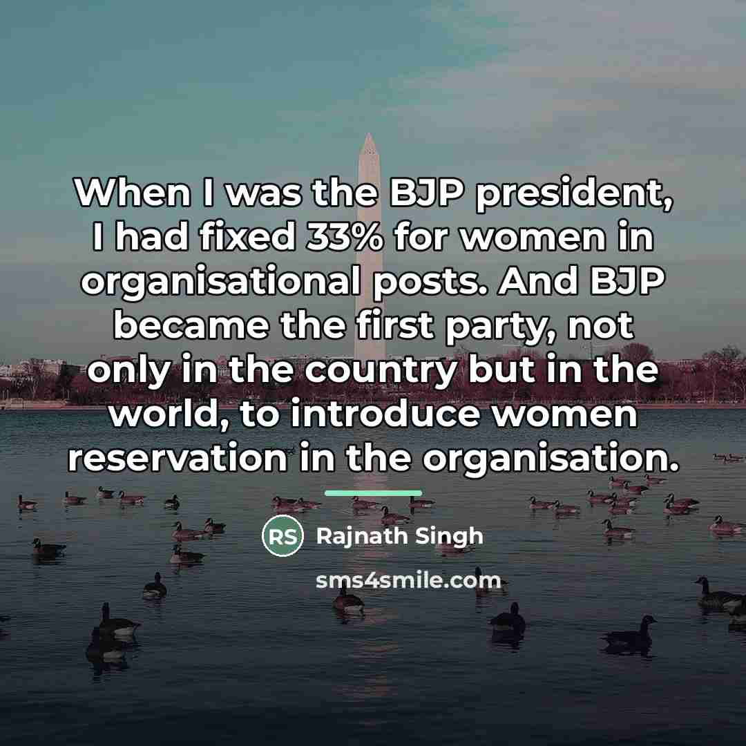 “When I was the BJP president, I had fixed 33%…” quote by Rajnath Singh