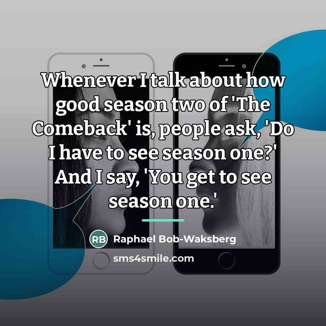 “Whenever I talk about how good season two of 'The…” quote by Raphael Bob-Waksberg